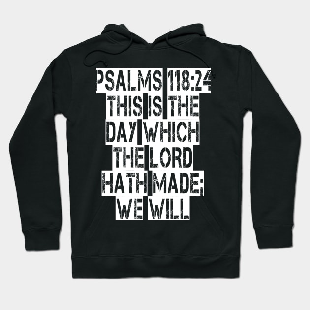 Psalms 118:24 Hoodie by Holy Bible Verses